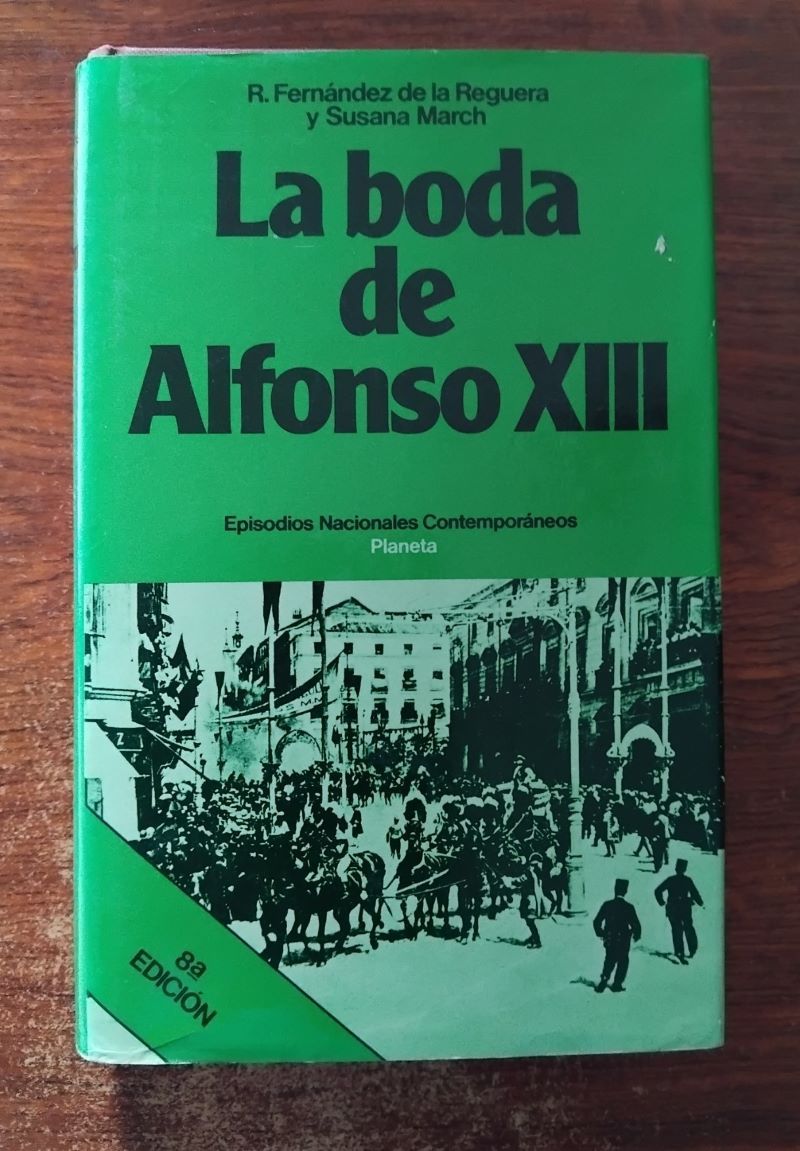 Episodios Nacionales Contemporáneos 4. La boda de Alfonso XIII, de Ricardo Férnandez de la Reguera y Susana March