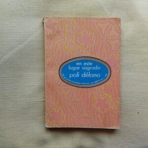 En este lugar sagrado, de Poli Délano