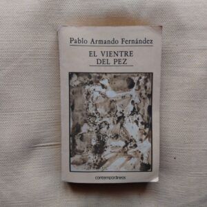 El vientre del pez (firmado y dedicado por el autor), de Pablo Armando Fernández