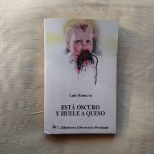 Está oscuro y huele a queso, de Luis Roncero