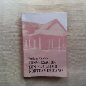 Conversación con el último norteamericano, de Enrique Cirules