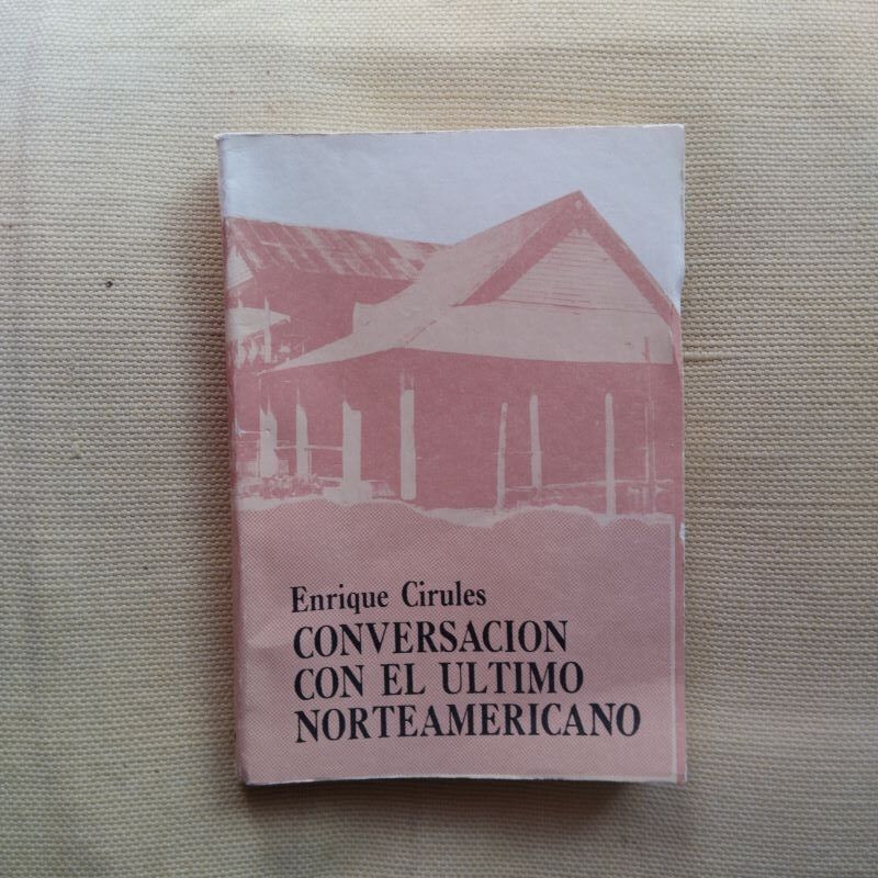 Conversación con el último norteamericano, de Enrique Cirules