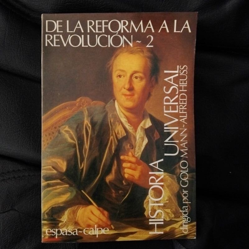 Historia Universal VII. De la reforma a la revolución 2. Dirigida por Golo Mann-Alfred Heuss