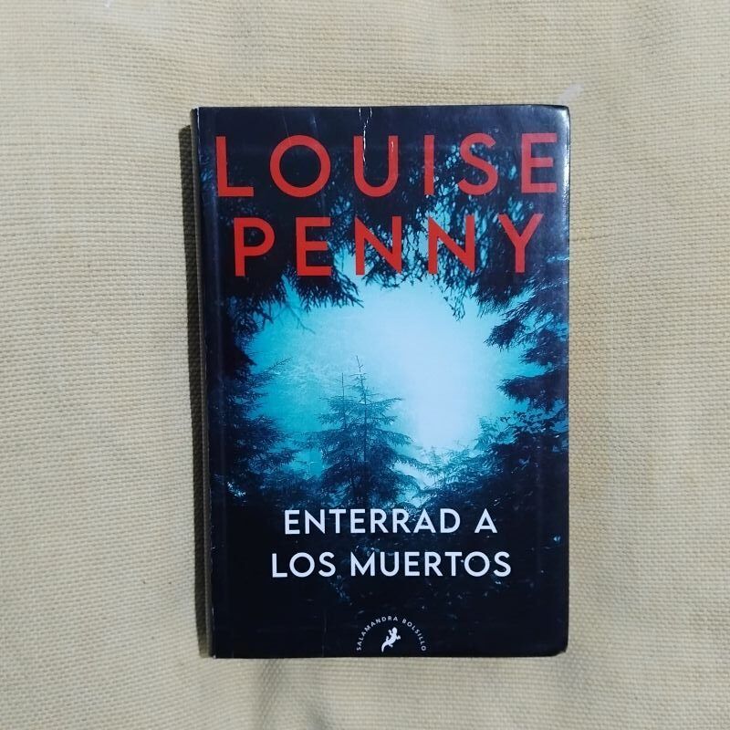 Enterrad a los muertos (Serie Inspector Armand Gamache, 6), de Louise Penny