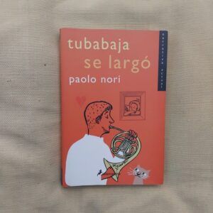 Tubabaja se largó, de Paolo Nori