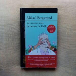 Las manos más hermosas de Delhi (Ejemplar en pruebas, pendiente de corrección), de Mikael Bergstrand