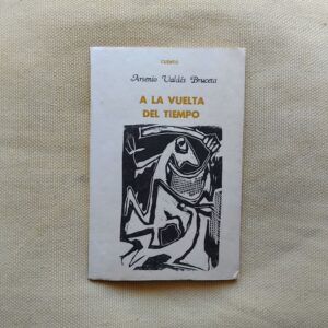 A la vuelta del tiempo. Cuento (Firmado y dedicado por el autor), de Arsenio Valdés Bruceta