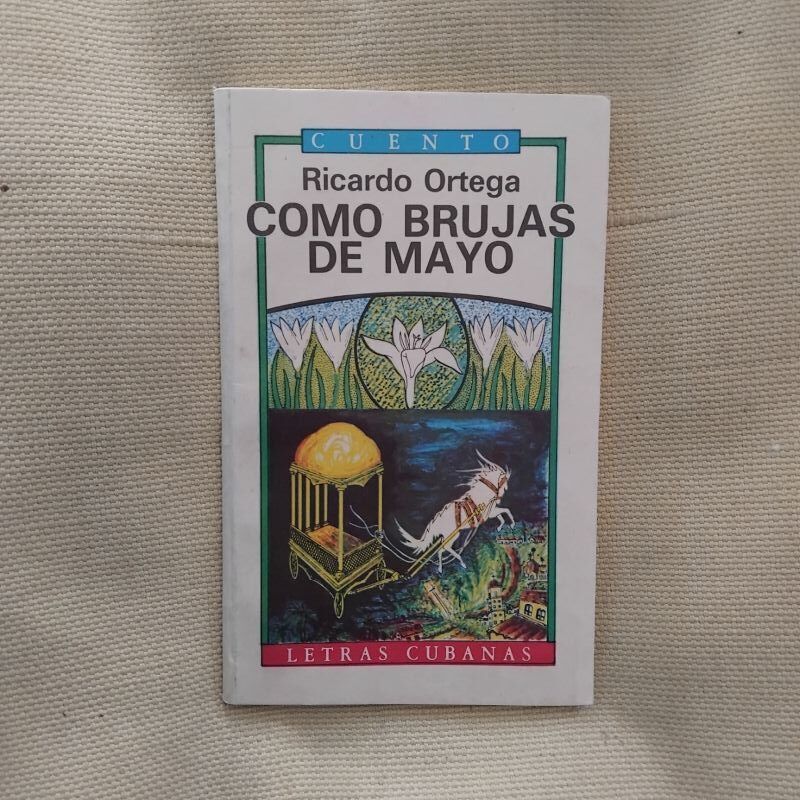 Como brujas de mayo, de Ricardo Ortega