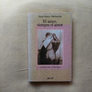 El amor, siempre el amor, de Anne-Marie Villefranche