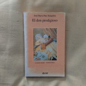 El don prodigioso, de José María Páez Balgañón
