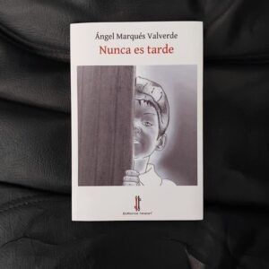 Nunca es tarde, de Ángel Marqués Valverde
