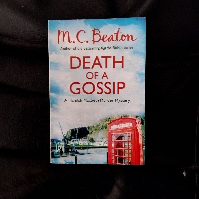 Death of a Gossip (A Hamish Macbeth Murder Mystery), by M. C. Beaton