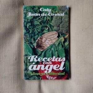 Recetas con ángel, de Caty Juan de Corral