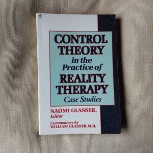 Control Theory in the Practice of Reality Therapy. Case Studies