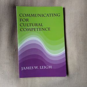 Communicating for Cultural Competence, by James W. Leigh