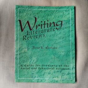 Writing Literature Reviews: A Guide for Students of the Social and Behavioral Sciences, by Jose L. Galvan