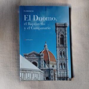 Florencia. El Duomo, el Baptisterio y el Campanario, de Gabriella Di Cagno