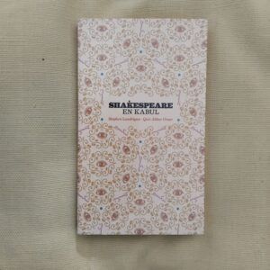 Shakespeare en Kabul, de Stephen Landrigan y Qais Akbar Omar