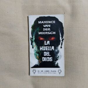 La huella del dios, de Maxence van der Meersch