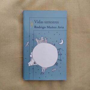 Vidas terrestres, de Rodrigo Muñoz Avia