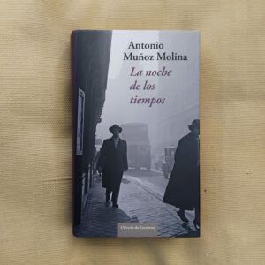 La noche de los tiempos, de Antonio Muñoz Molina