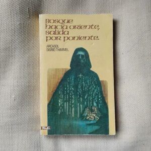 Bosque hacia Oriente, salida por Poniente, de Sigrid Thimmel (Arcasol)