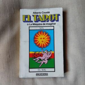 El tarot o La máquina de imaginar, de Alberto Cousté