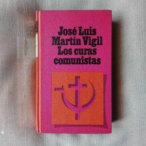 Los curas comunistas, de José Luis Martín Vigil