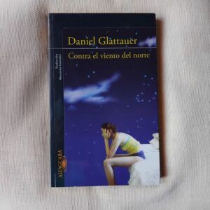 Contra el viento del norte, de Daniel Glattauer