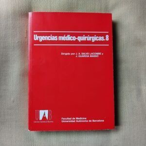 Urgencias médico-quirúrgicas 8. Dirigido por J.A. Salvá Lacombe y J. Guardia Massó