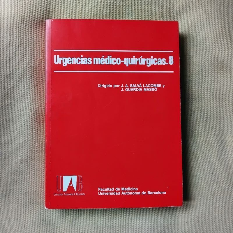 Urgencias médico-quirúrgicas 8. Dirigido por J.A. Salvá Lacombe y J. Guardia Massó