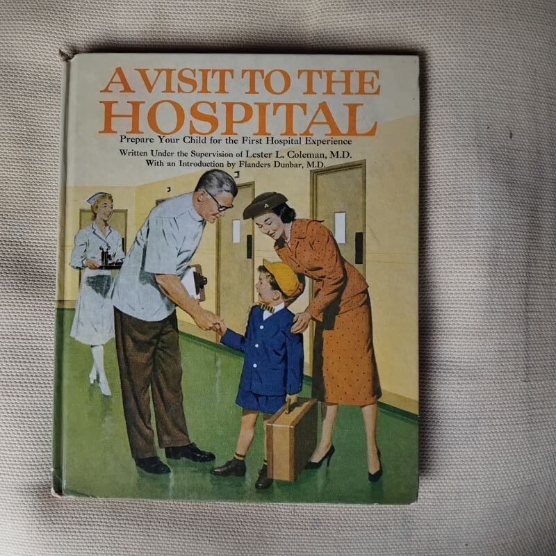 A Visit to the Hospital. Prepare Your Child for the First Hospital Experience, by Francis Chase