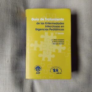 Guía de tratamiento de las enfermedades infecciosas en las urgencias pediátricas, de J.A. Gómez Campderá, G. Álvarez Calatayud e I. Manrique Martínez