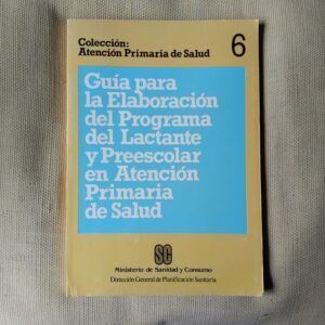 Guía para la elaboración del programa del lactante y preescolar en atención primaria de salud