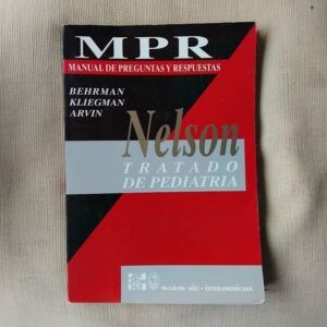MPR. Manual de preguntas y respuestas Nelson tratado de Pediatría, de Richard E. Behrman, Robert M. Kliegman y Ann M. Arvin