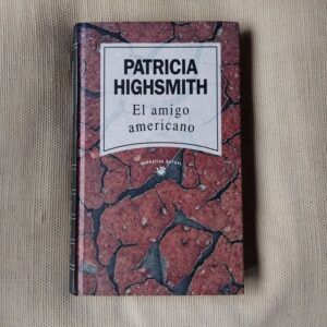 El amigo americano (El juego de Ripley), de Patricia Highsmith