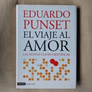 El viaje al amor. Las nuevas claves científicas, de Eduardo Punset