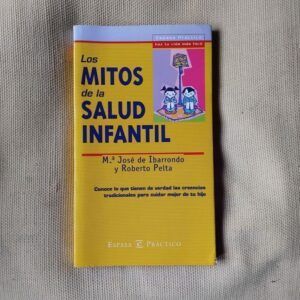 Los mitos de la salud infantil, de Mª José de Ibarrondo y Roberto Pelta