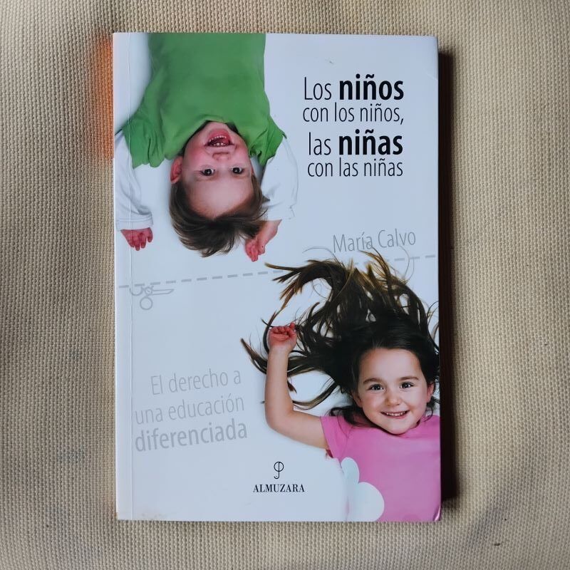 Los niños con los niños, las niñas con las niñas. El derecho a una educación diferenciada, de María Calvo
