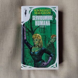 Servidumbre humana, tomo II, de William Somerset Maugham