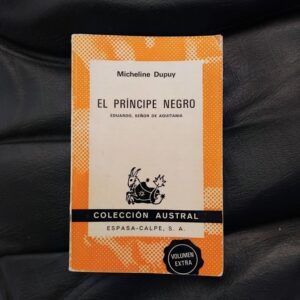 El príncipe negro. Eduardo, señor de Aquitania, de Micheline Dupuy