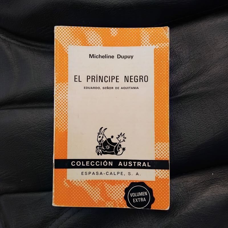 El príncipe negro. Eduardo, señor de Aquitania, de Micheline Dupuy