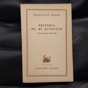 Historia de mi juventud (Viaje por España 1806-1809), de Francisco Arago