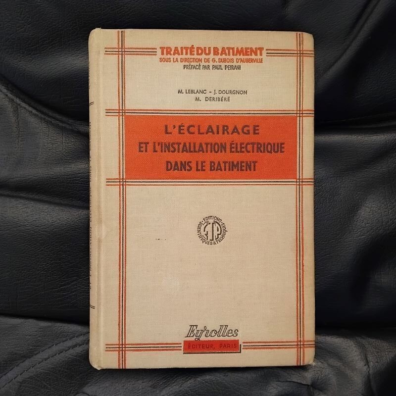 L'éclairage et L'Installation Électrique dans le Batiment, par M. Leblanc, J. Dourgnon et M. Deribéré