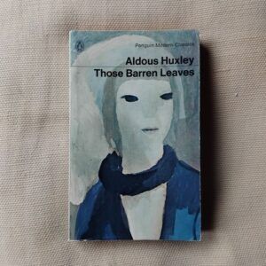 Those Barren Leaves. A Novel, by Aldous Huxley