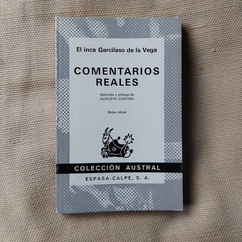 Comentarios reales, del inca Garcilaso de la Vega