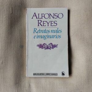 Retratos reales e imaginarios, de Alfonso Reyes