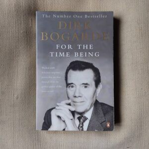 For the Time Being, by Dirk Bogarde