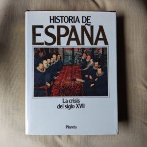 Historia de España Planeta 6. La crisis del siglo XVII