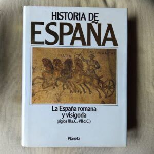 Historia de España Planeta 2. La España romana y visigoda (siglos III a.C-VII d.C.)